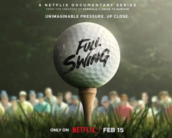 Netflix Releases Trailer for the Highly Anticipated ‘Full Swing’