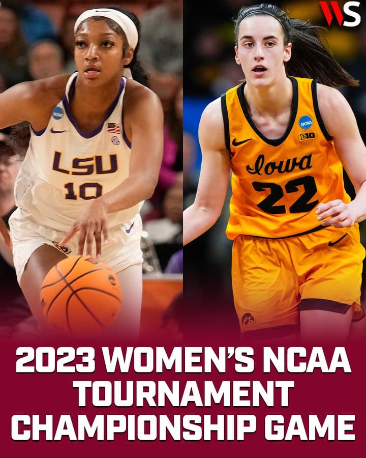 Women's March Madness Final Features Clark and Iowa vs. Reese and LSU ...