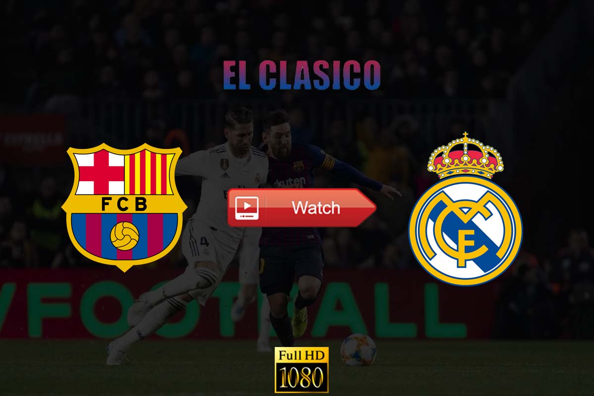 Hd Crackstreams El Clasico Reddit Live Stream Online Real Madrid Vs Barcelona 2021 The Sports Daily